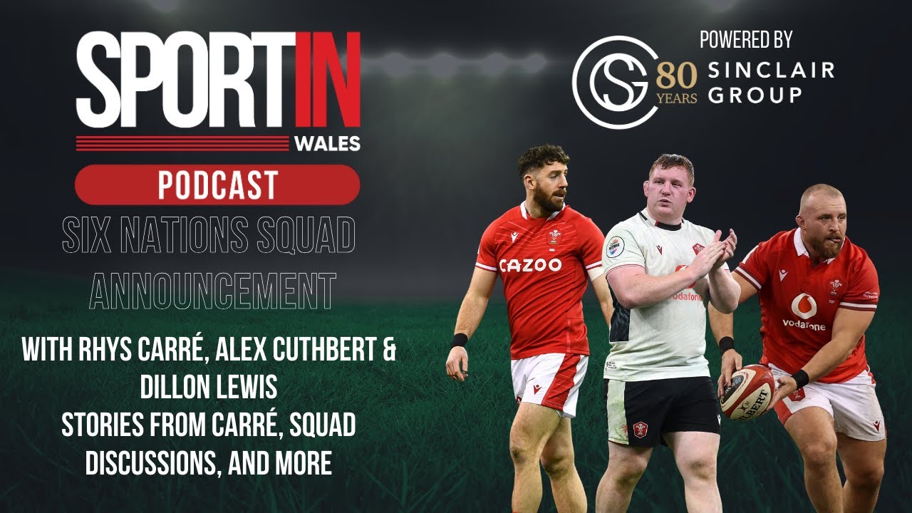 EPISODE 67: Six Nations Squad Announcement with Rhys Carr&eacute;