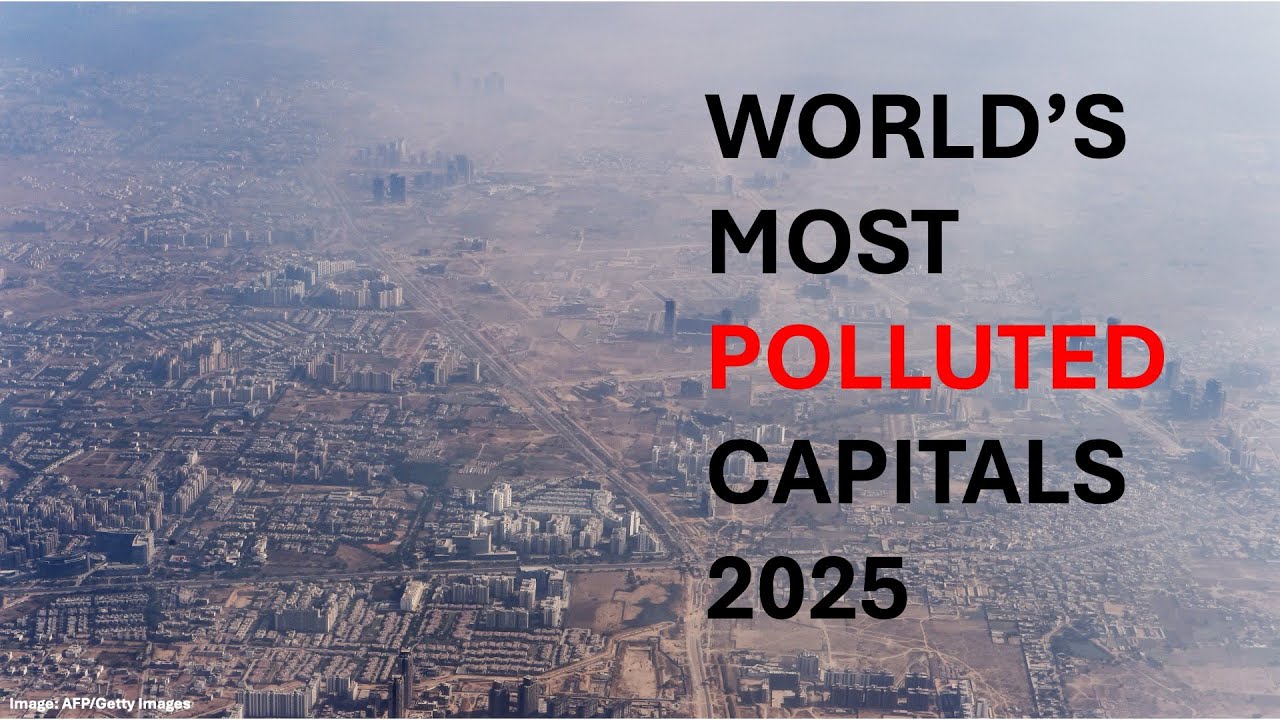 World's 10 most polluted capital cities 2025