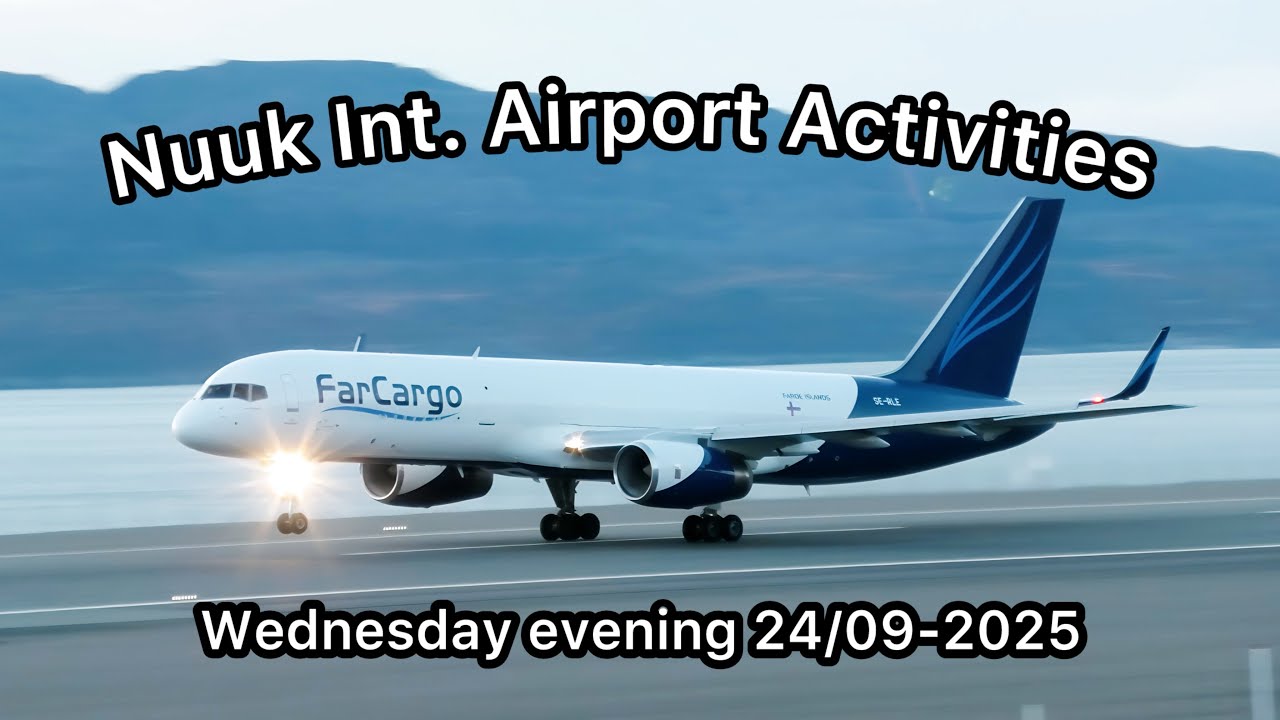 Nuuk Int. Airport Wednesday activities 24/09-2025