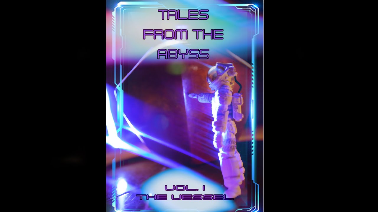 Tales from the abyss | V1 The Vessel