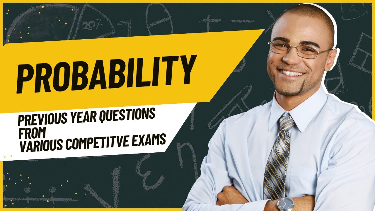Probability Questions You Need to Solve Before Your Competitive Exam