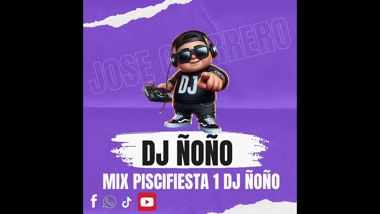 PISCIFIESTA #1 DJ ÑOÑO JOSE GUERRERO