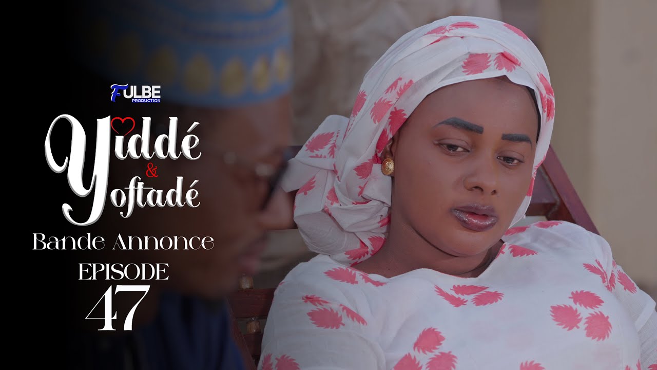 Série YIDDE ET YOFTADE Episode 47 Bande-annonce 