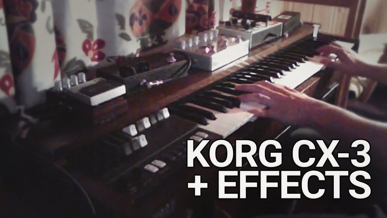 Korg CX-3 (analog) with effects pedals