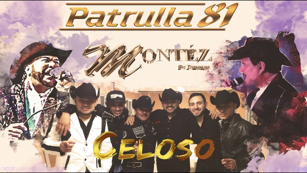 Celoso - Patrulla 81 ft Montez De Durango (Video Oficial)