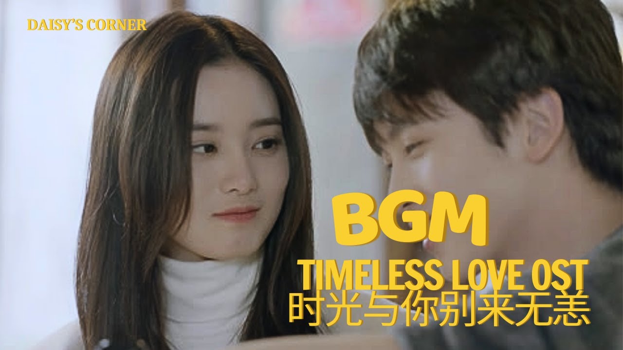 【Timeless Love OST】BGM 时光与你别来无恙 - Thời gian và em biệt lai vô dạng x Instrumental | remade by Daisy