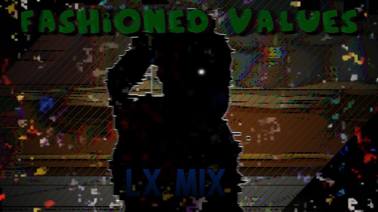 FNF : (Darkness Takeover) Fashioned Values LX MIX