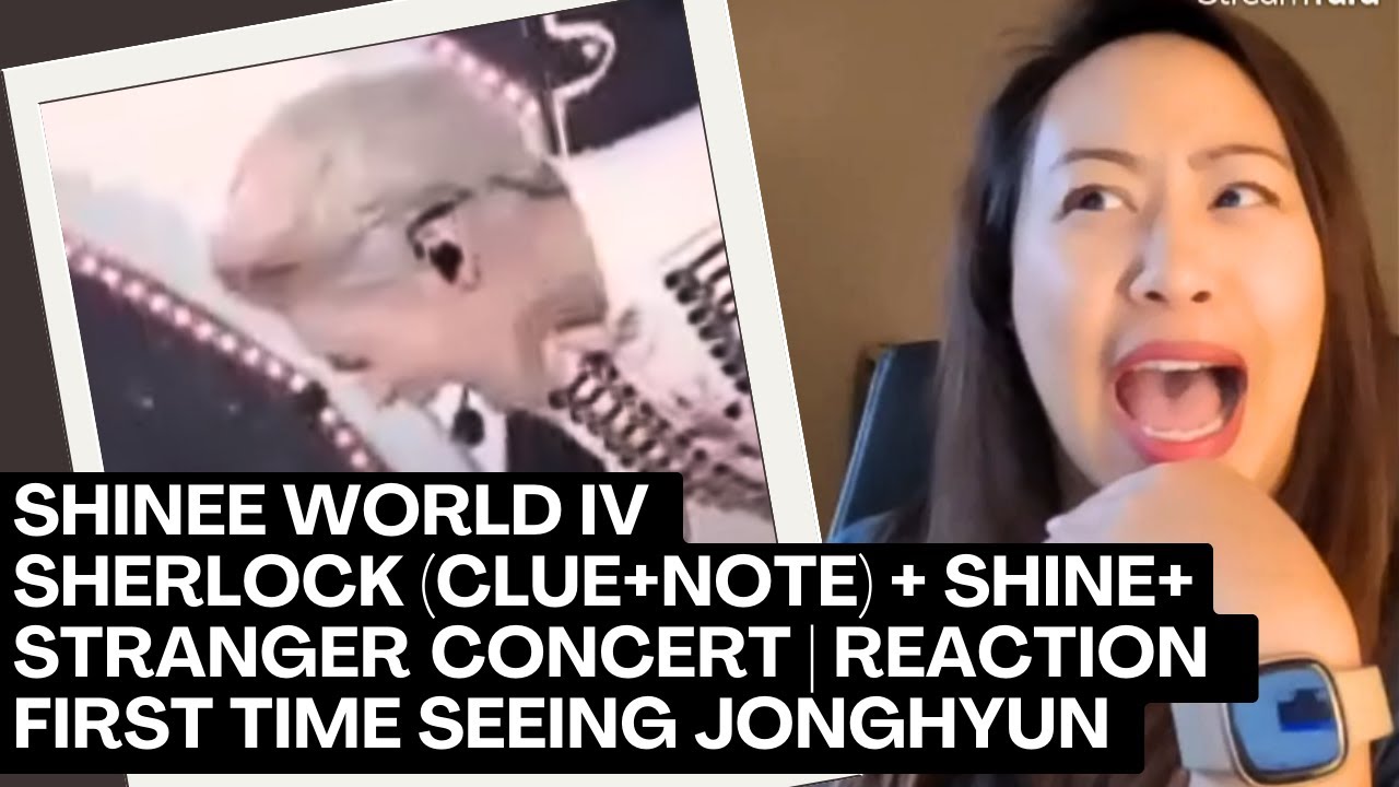 SHINee WorldIV Sherlock(Clue+Note)+SHINe+Stranger | Reaction - First Time Seeing Concert & Jong-hyun