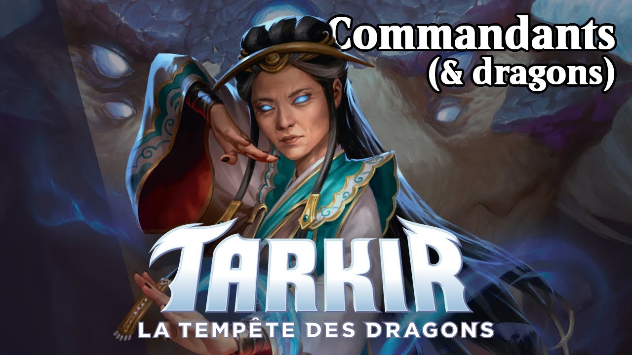 Ils valent quoi les commandants de Tarkir la tempête des Dragons ? [Magic The Gathering / Commander]
