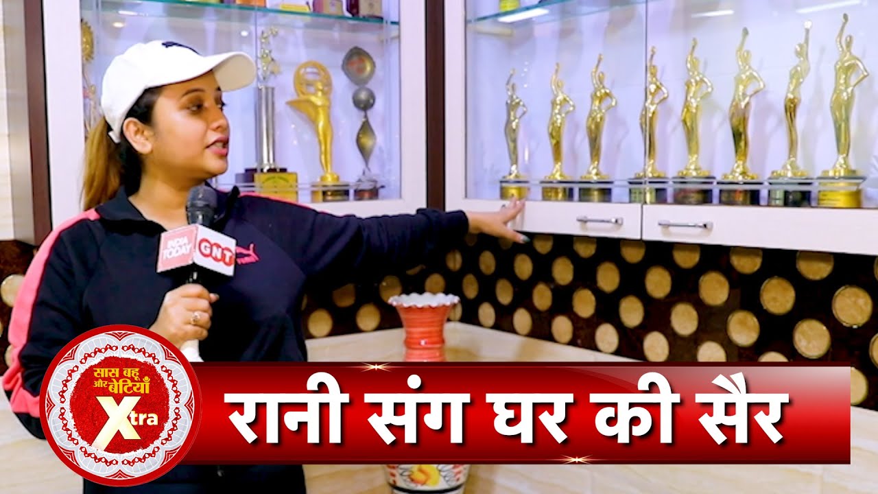 Exclusive Home Tour with Bhojpuri Queen Rani Chatterjee and Saas Bahu Aur Betiyaan Xtra