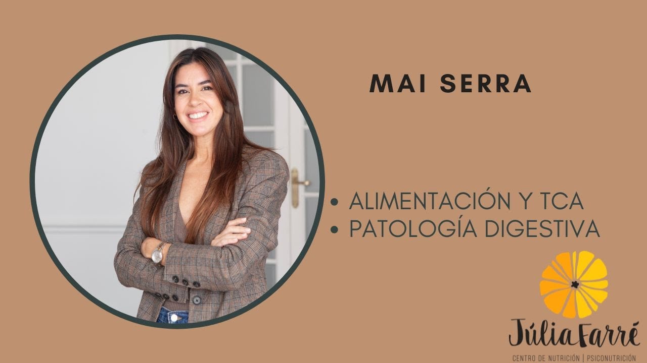 Mai Serra Nutrición en TCA y patología digestiva | Centro Júlia Farré