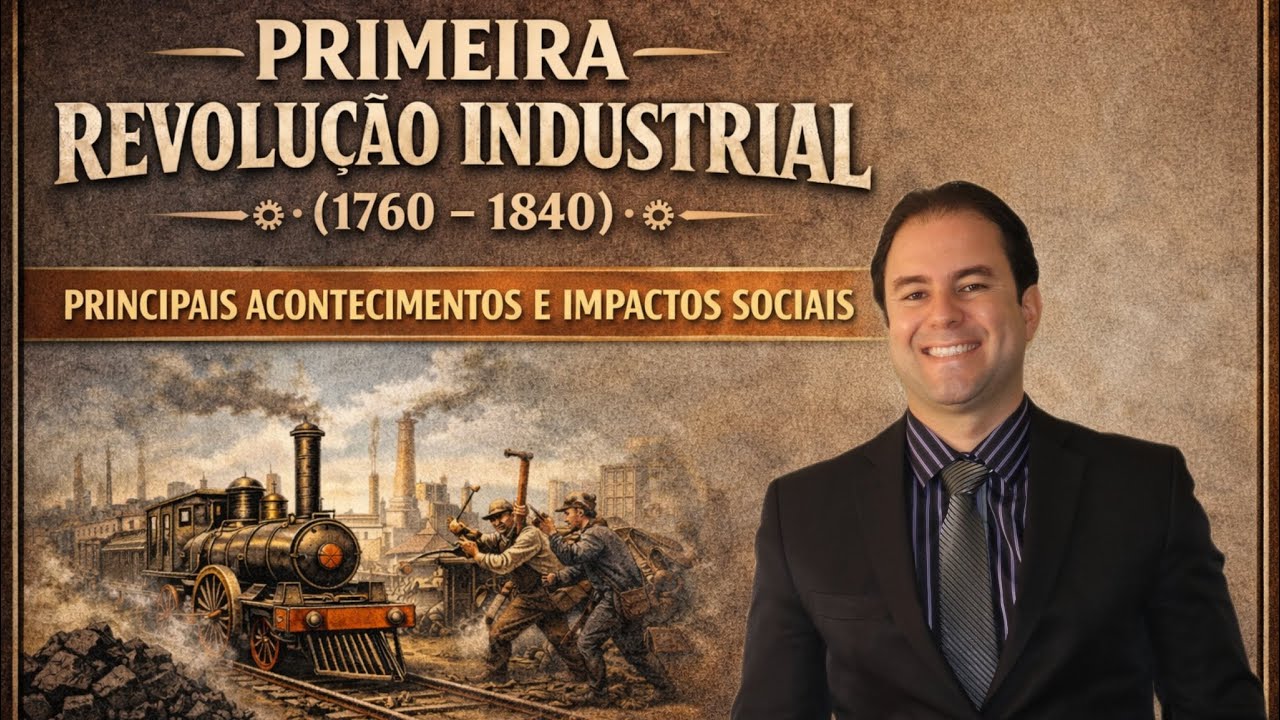 Primeira Revolução Industrial (1760-1840): principais acontecimentos e impactos sociais