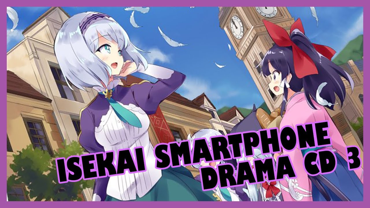 Isekai wa Smartphone to Tomo ni Drama CD vol3 [ENG SUB]