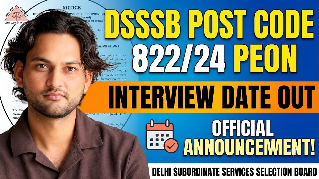DSSSB Peon Dak Peon Interview Date 2026 | Post Code 822/24 Interview Latest Update