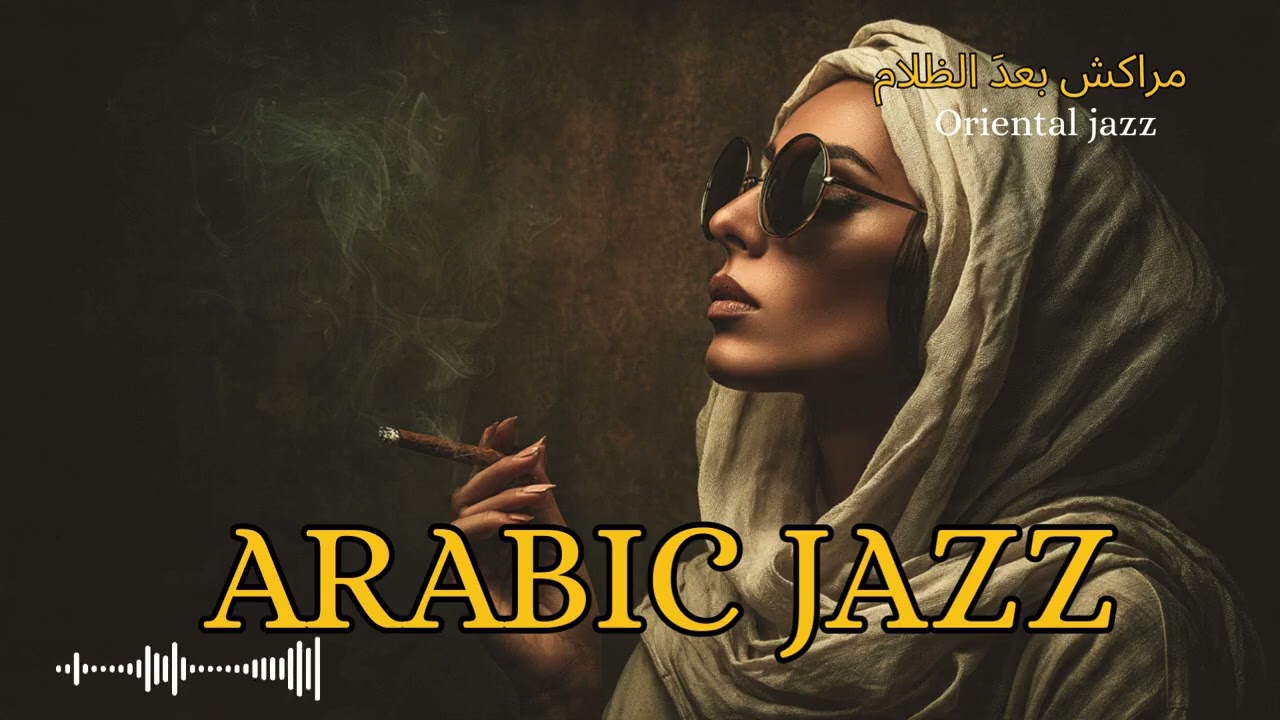 Oriental Arabian Jazz Fusion 🌙 | Deep Lounge & Smooth Vibes