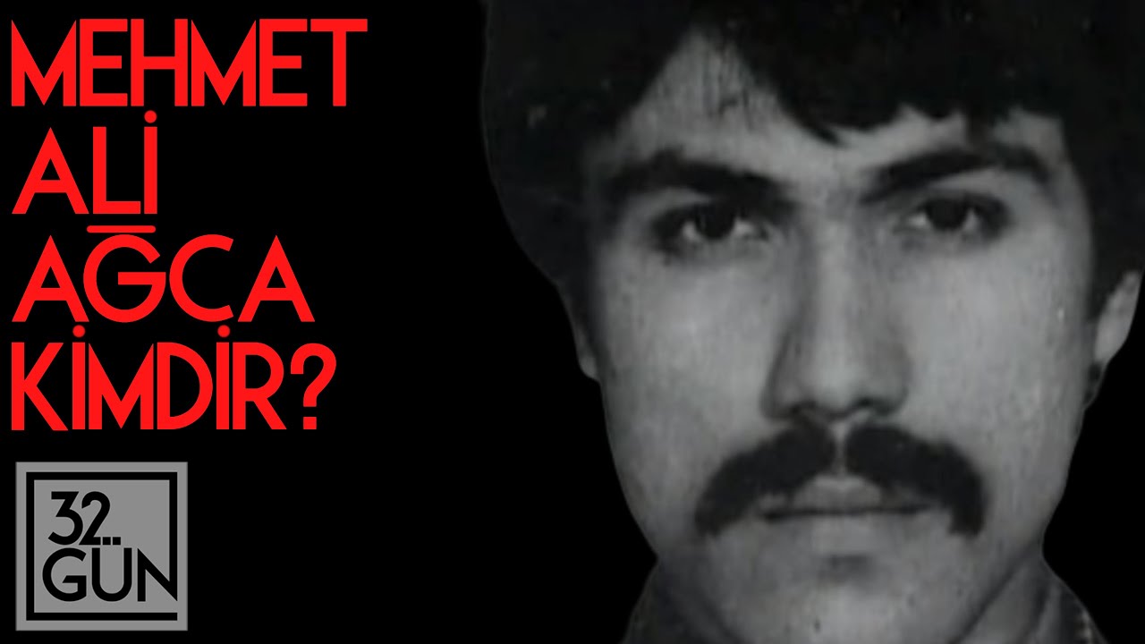 Mehmet Ali Ağca Kimdir?  | 32. G&uuml;n Arşivi