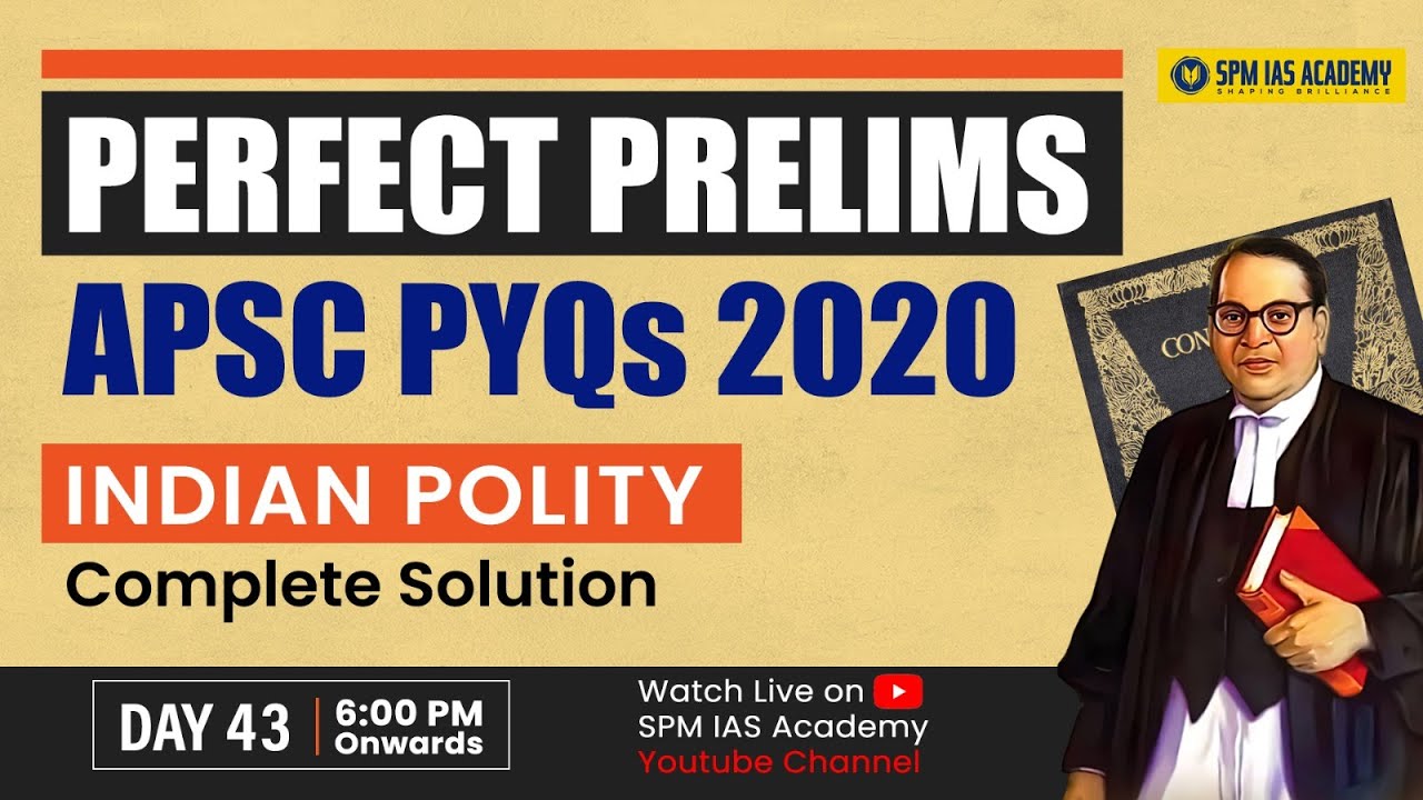 APSC 2020 Polity PYQs Solution | APSC Polity PYQs | Perfect APSC Prelims 2025 |  SPM IAS Academy