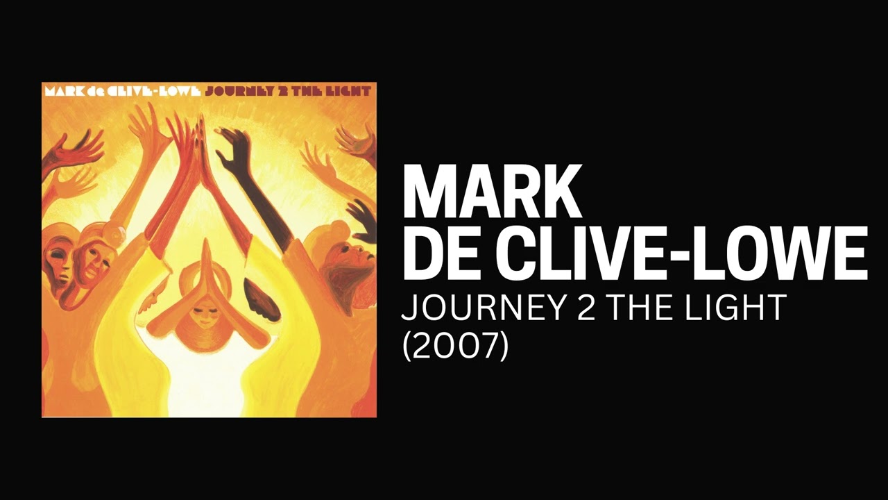 [2007] Mark de Clive-Lowe - Journey 2 the Light [Full Album]