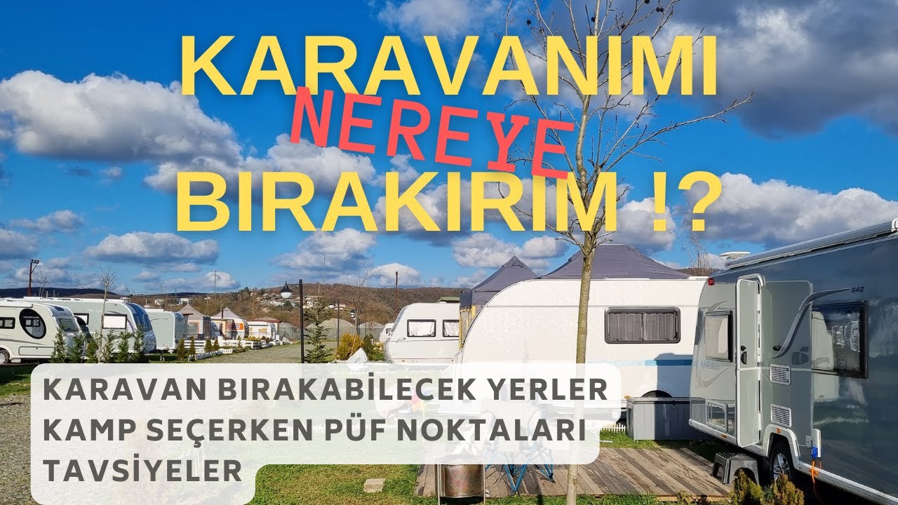 Karavan Bırakabileceğiniz Yerler, Kampta Sunulan Hizmetler ve Püf Noktaları