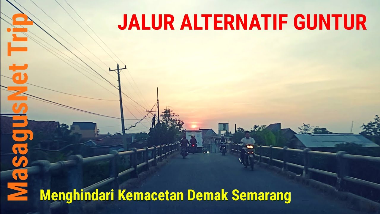 Jalur Alternatif Demak Semarang Lewat Guntur - Genuk