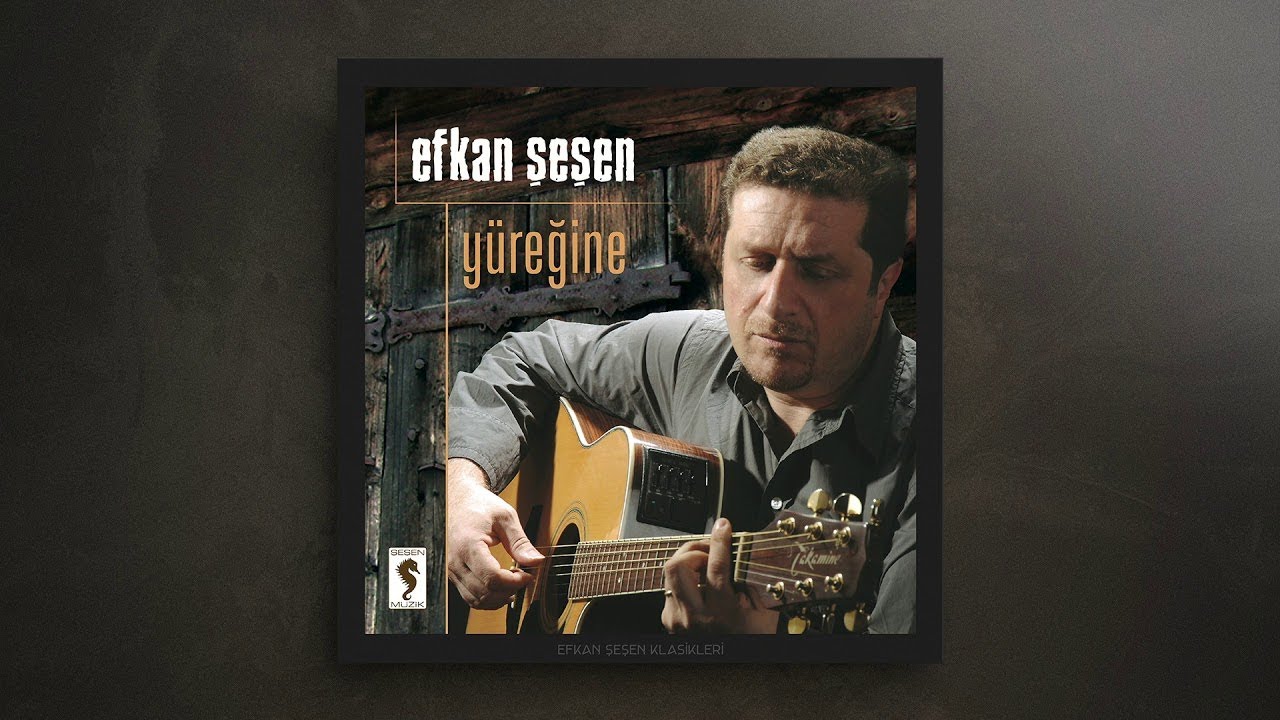 Efkan Şeşen - Yüreğine [Full Album] © 2007 Sesen Muziek