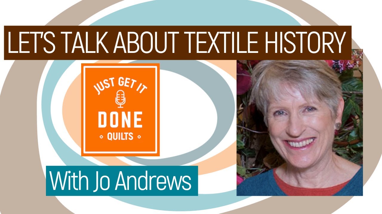 🧵🌸LET'S TALK ABOUT TEXTILE HISTORY with Jo Andrews of Haptic and Hue - Karen's Quilt Circle