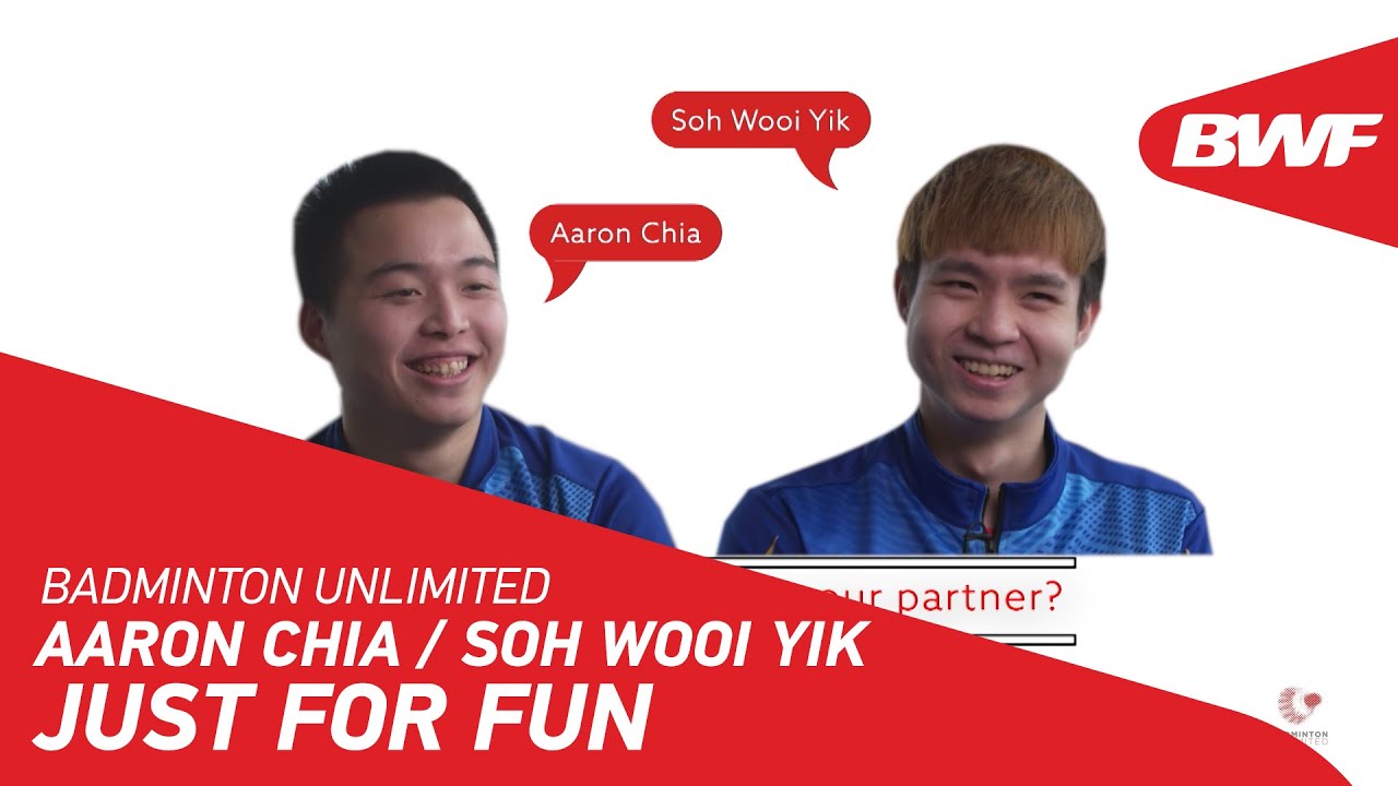 Badminton Unlimited | Aaron Chia / Soh Wooi Yik - JUST FOR FUN | BWF 2020
