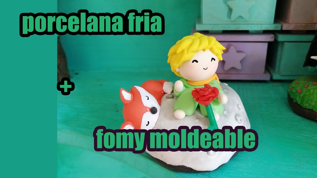 PORCELANA+FOMYMOLDEABLE/ tutorial principito