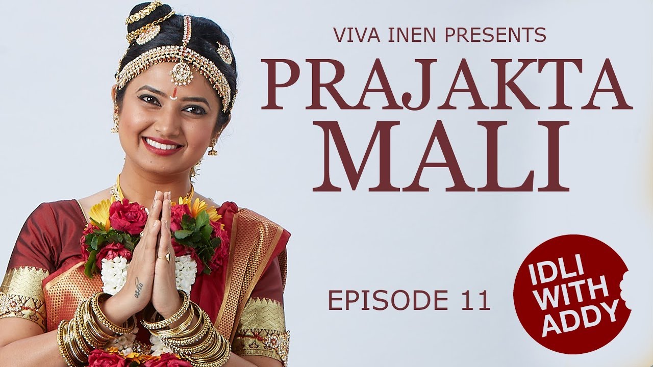 Prajakta Mali - Actor/Dancer/Anchor/Singer - interview  | Episode 11 - Idli with Addy