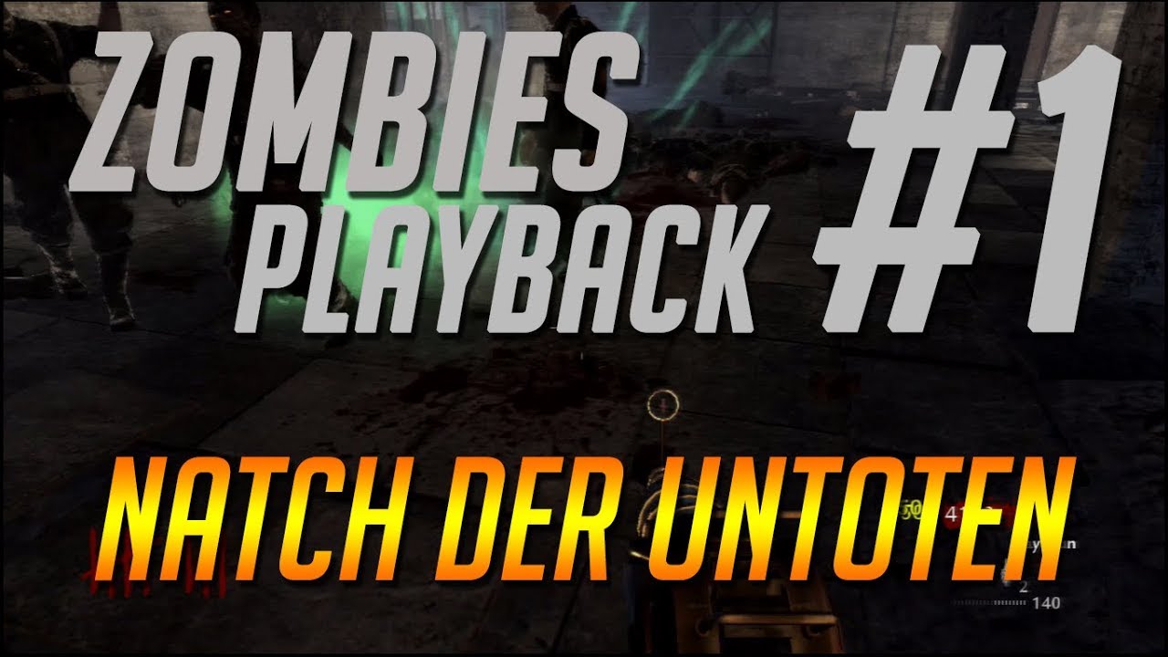 NACHT DER UNTOTEN ★ ZOMBIES PLAYBACK [EP.1]