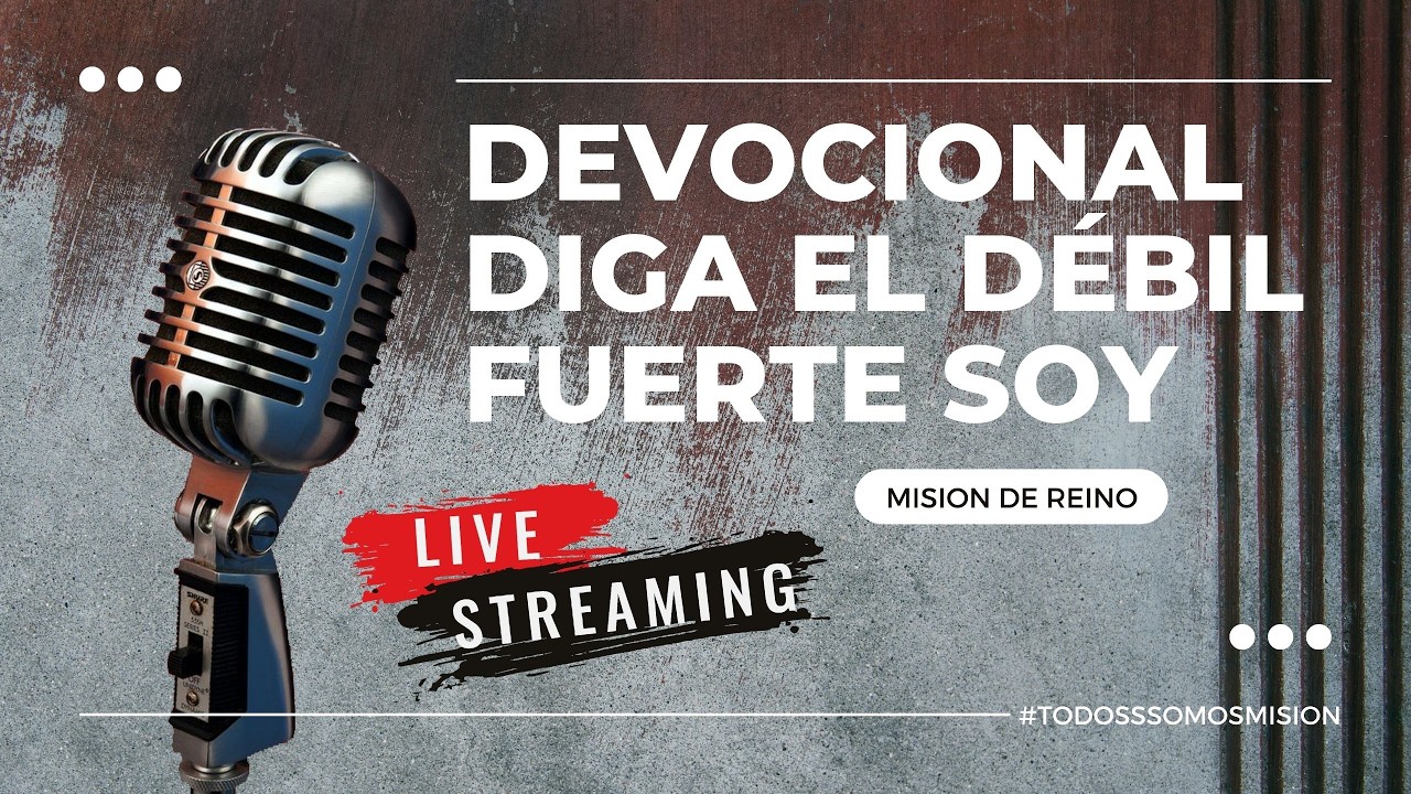 Devocional diga el débil Fuerte Soy,  martes 24 de febrero del 2026.