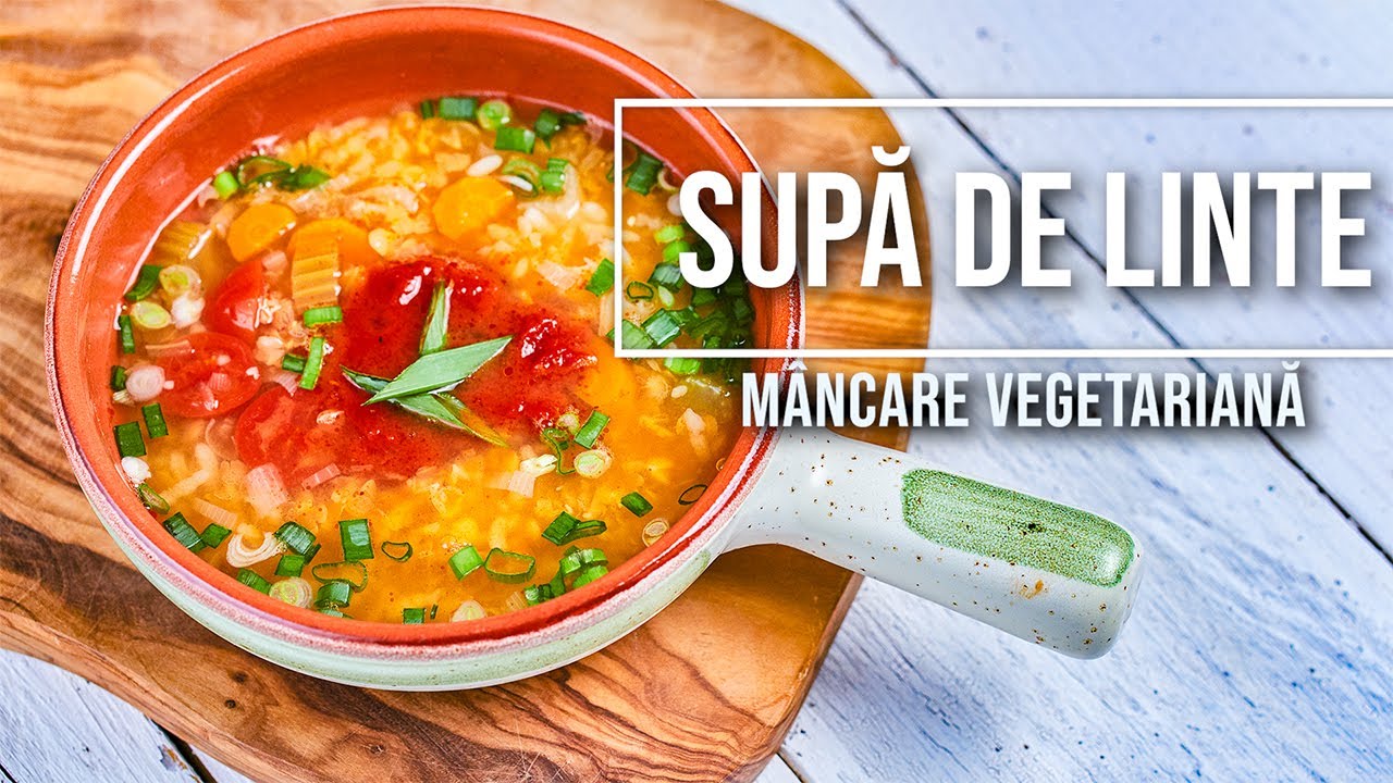 Supa de linte. Reteta vegetariana. Reteta super simpla si sanatoasa. Supa vegana delicioasa