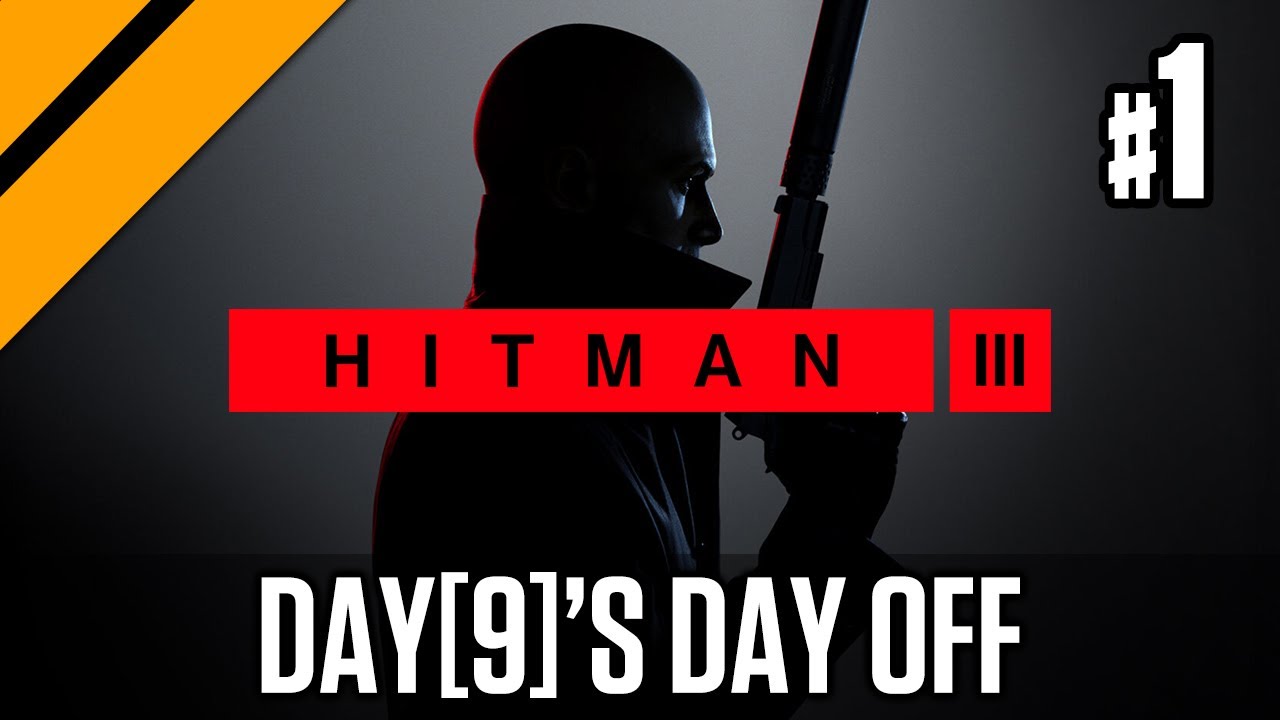 Day[9]'s Day Off - Hitman 3 P1
