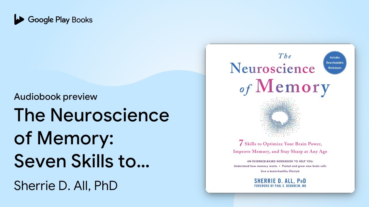 The Neuroscience of Memory: Seven Skills to&hellip; by Sherrie D. All, PhD &middot; Audiobook preview