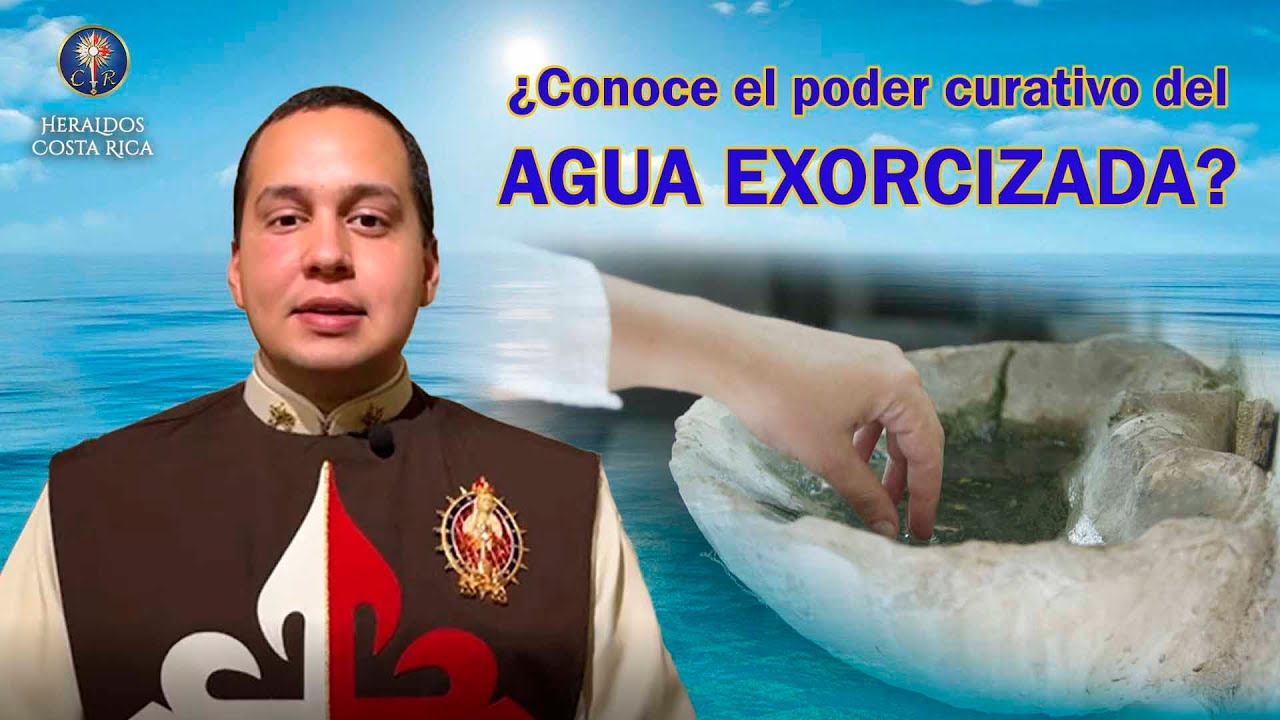 ¿Conoce el poder curativo del Agua Exorcizada?
