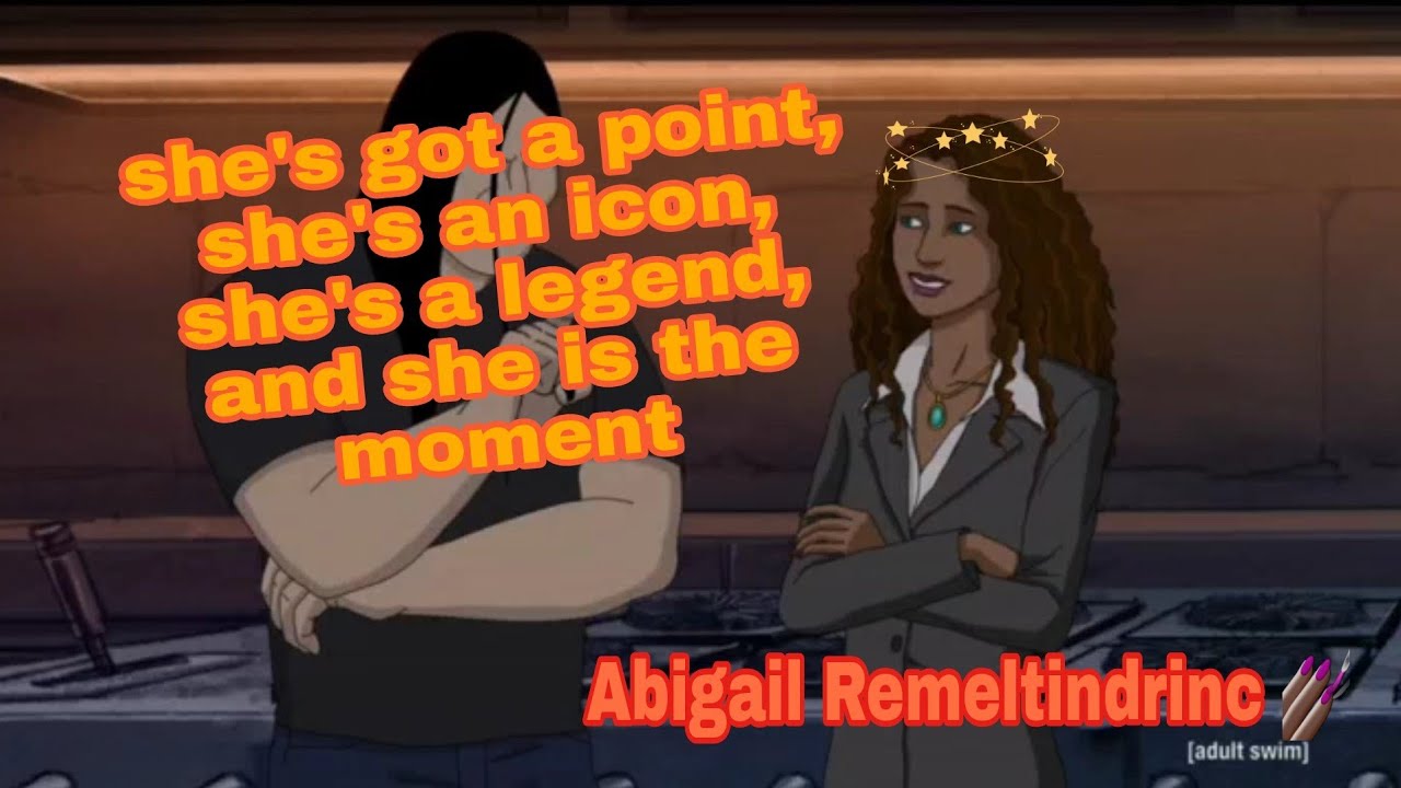 Abigail being a Queen and the love of my life for 10 minutes