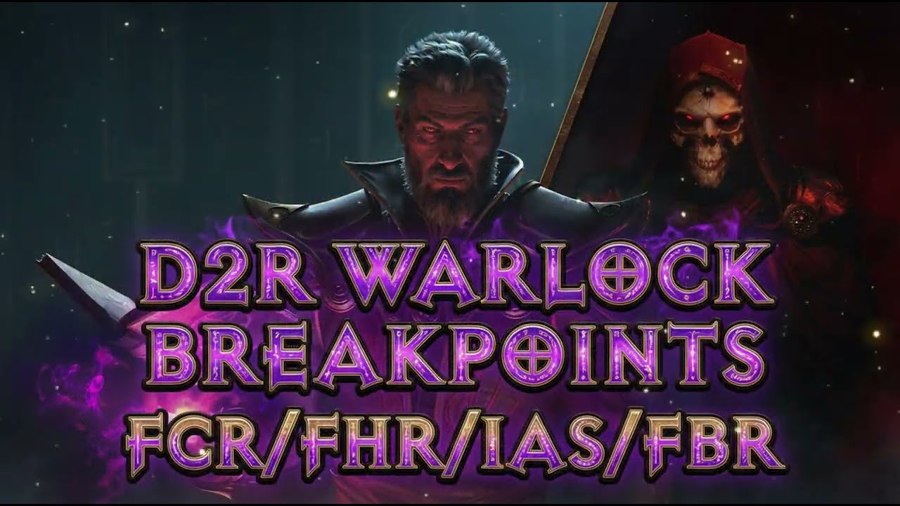 D2R Warlock Breakpoints - FCR/FHR/IAS/FBR for ALL Builds | Season 13 Reign of the Warlock