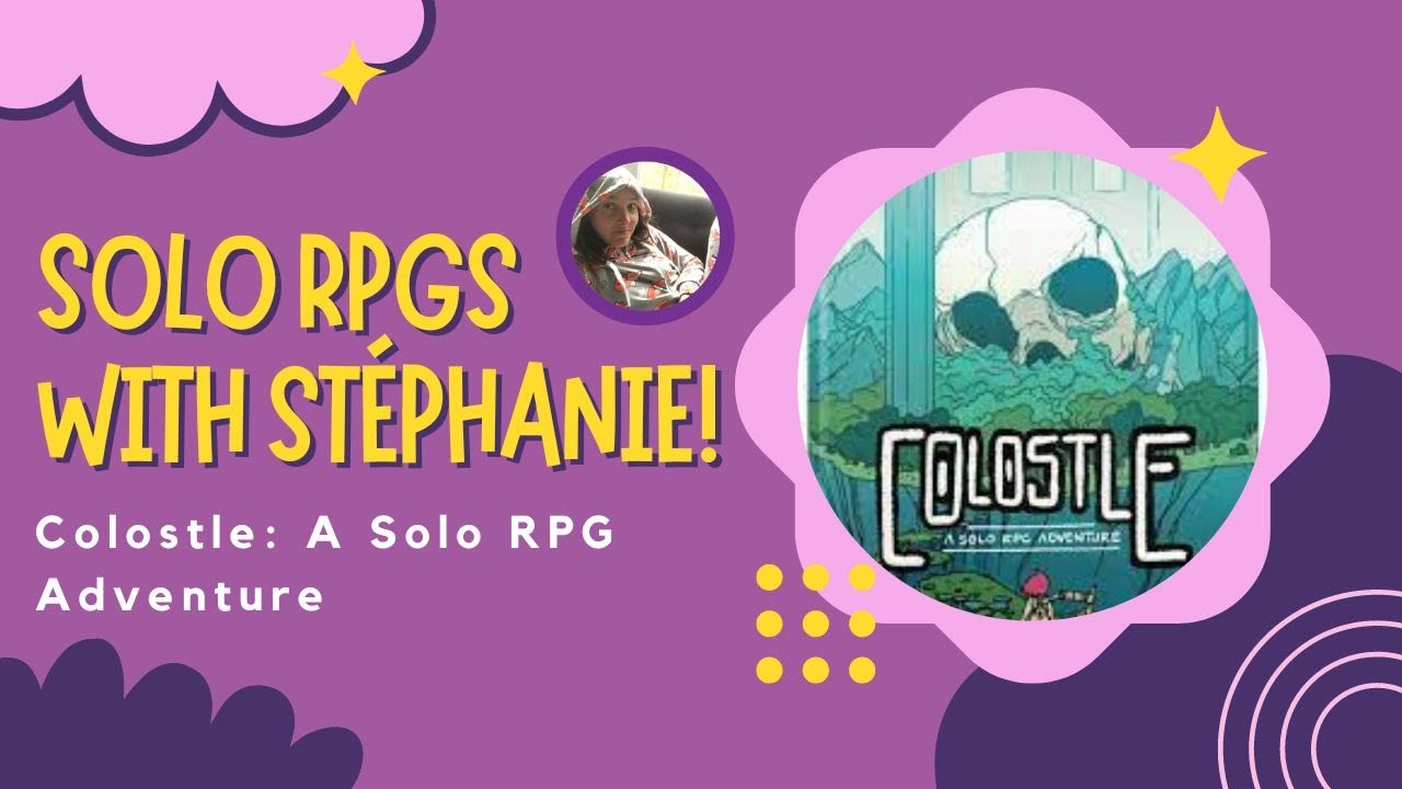 Solo RPGs with Stéphanie! - Learning about Colostle: A Solo RPG Adventure - Salt and Sass Games