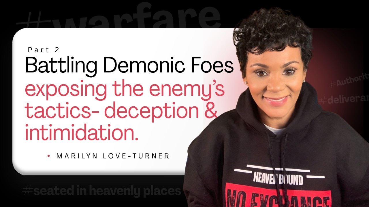 Morning Prayer | Battling Demonic Foes: Exposing the Enemy’s Tactics- Deception & Intimidation