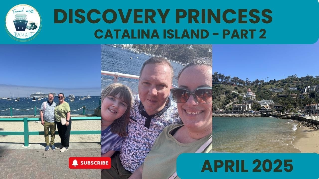 American Adventure 2025 - Part 11 - Discovery Princess - Catalina Island Part 2
