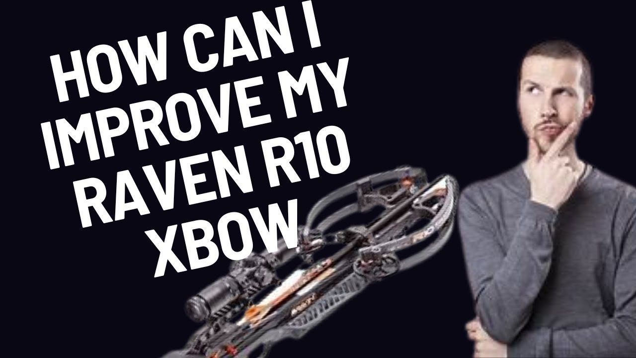 Арбалет Raven R10 — Как его можно улучшить?
