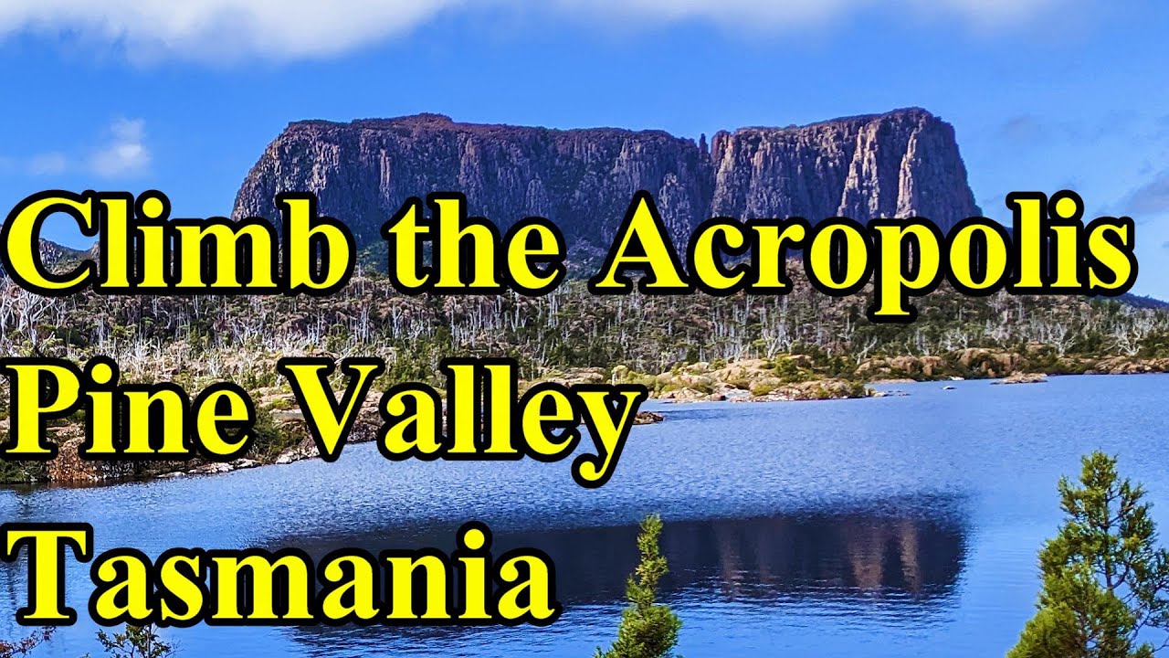 Climb the Acropolis-Cradle Mt, Lk St Clair Nat Park-South West Tasmania