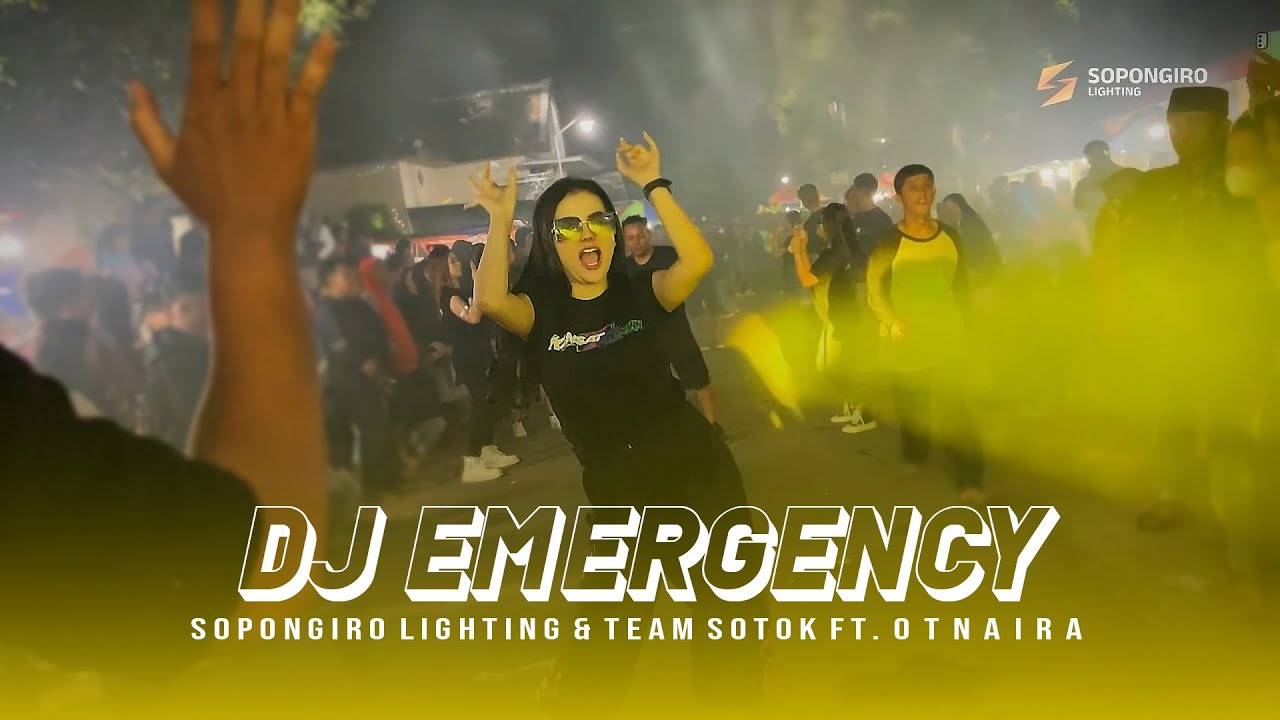 DJ EMERGENCY - SOPONGIRO LIGHTING & TEAM SOTOK ft. OTNAIRA REMIX