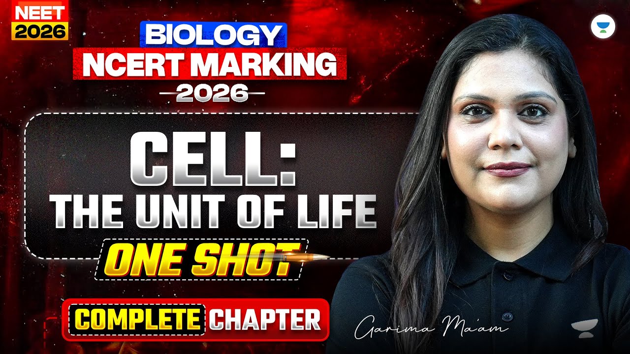 ⚔️ NEET 2026 Biology Ncert Marking Series | Cell: The Unit of Life | Garima Goel