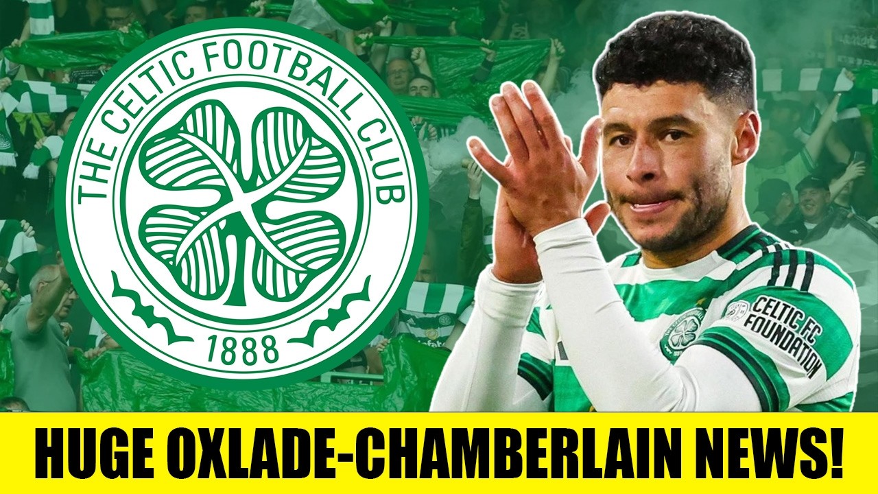 HUGE Alex Oxlade-Chamberlain Celtic News After Latest Reveal!