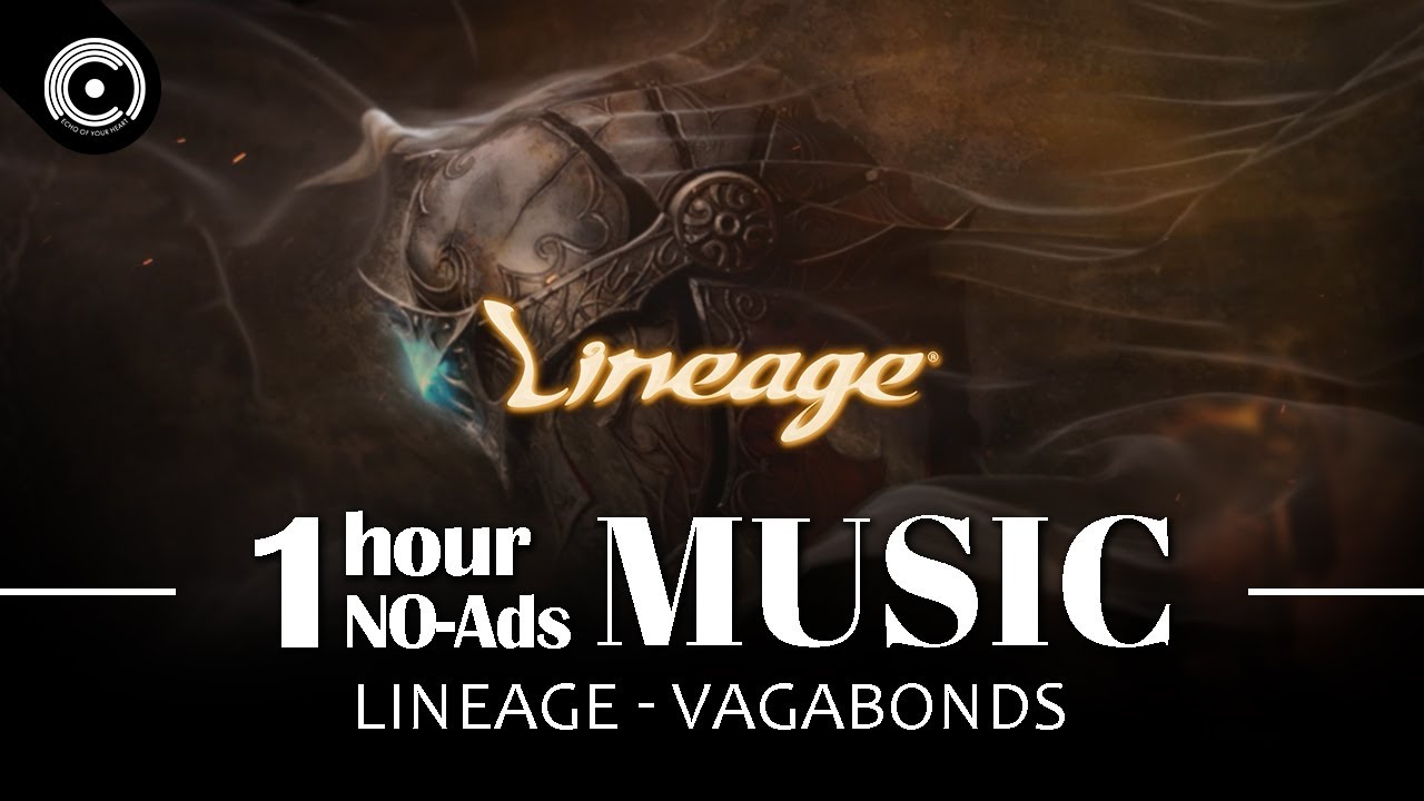 [Lineage] Vagabonds / NO-Ads 1 Hour Music (1 HOUR LOOP)