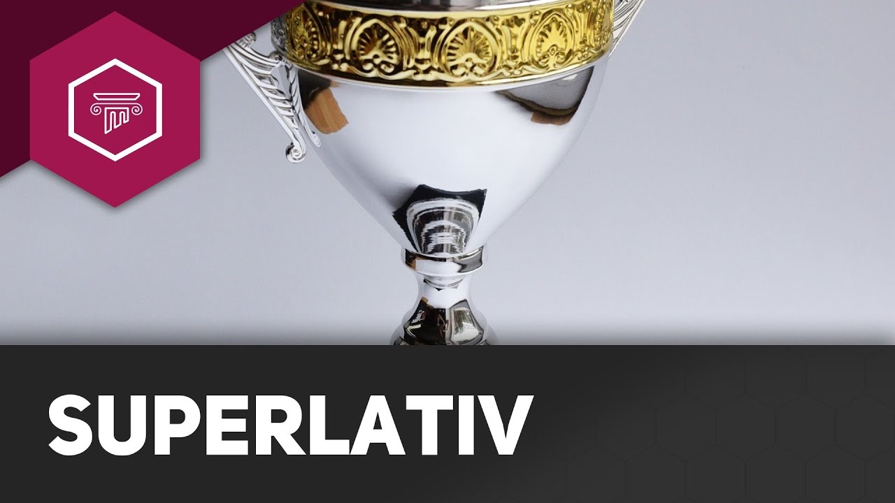 Superlativ - Die 2. Steigerung der Adjektive - Adjektive (6/6)