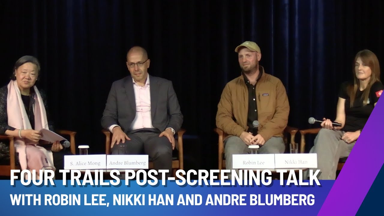 Four Trails Post-screening Talk with Robin Lee, Nikki Han and Andre Blumberg