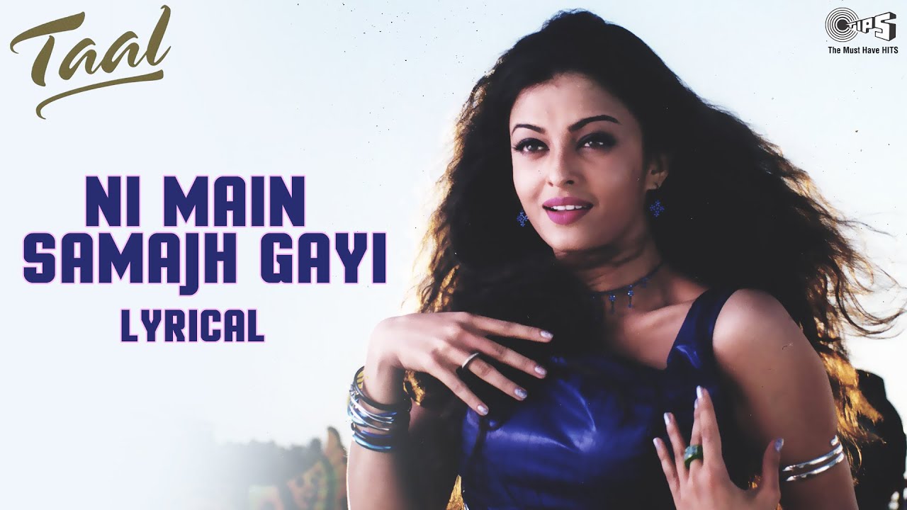 Ni Main Samajh Gayi - Lyrical | Taal | Aishwarya Rai & Anil Kapoor | Richa Sharma & Sukhwinder Singh