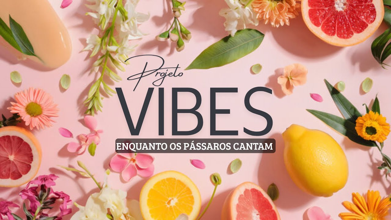 Enquanto os Pássaros Cantam | Projeto VIBES – Seraphyne Records